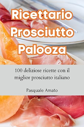 Stock image for Ricettario Prosciutto Palooza for sale by PBShop.store US