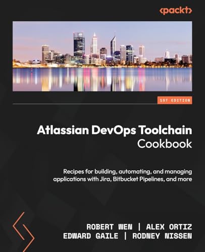 Stock image for Atlassian DevOps Toolchain Cookbook: Recipes for building, automating, and managing applications with Jira, Bitbucket Pipelines, and more for sale by Books From California
