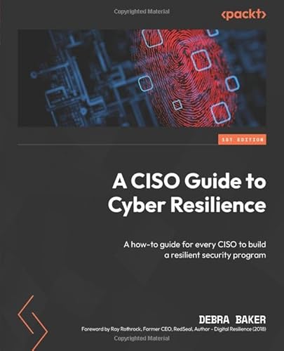 Stock image for A CISO Guide to Cyber Resilience: A how-to guide for every CISO to build a resilient security program for sale by GreatBookPrices