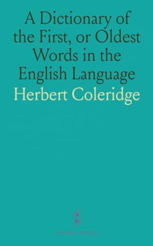 9781835484111: A Dictionary of the First, or Oldest Words in the English Language