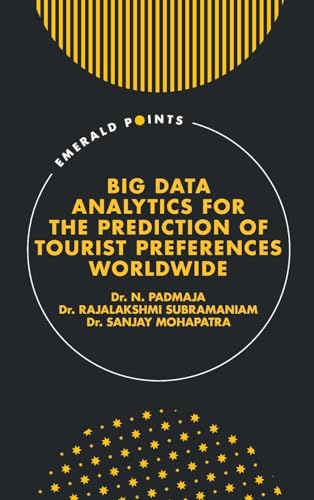 9781835493397: Big Data Analytics for the Prediction of Tourist Preferences Worldwide (Emerald Points)