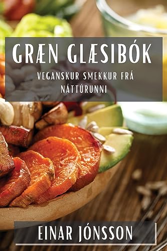 9781835507063: Grn Glsibk: Veganskur Smekkur fr Nttrunni (Icelandic Edition)