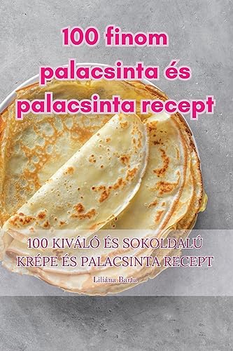 Beispielbild fr 100 finom palacsinta s palacsinta recept (Paperback) zum Verkauf von Grand Eagle Retail