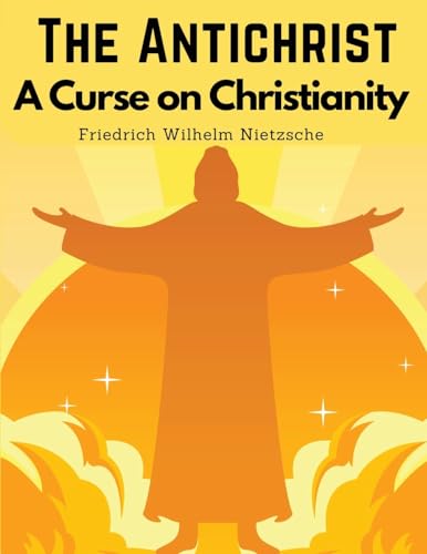 Stock image for The Antichrist: A Curse on Christianity for sale by GreatBookPrices