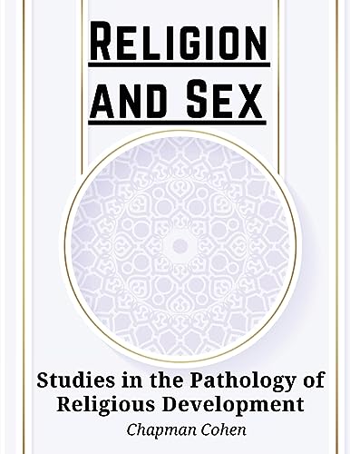 Stock image for Religion and Sex: Studies in the Pathology of Religious Development for sale by GreatBookPrices