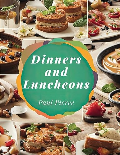 Stock image for Dinners and Luncheons: Suggestions for Social Occasions [Soft Cover ] for sale by booksXpress