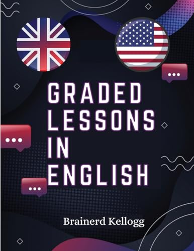 9781835522004: Graded Lessons in English: Practical Lessons, Carefully Graded and Adapted to the Class-Room