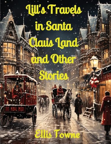 Imagen de archivo de Lill's Travels in Santa Claus Land and Other Stories a la venta por GreatBookPrices