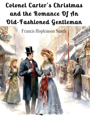 9781835523971: Colonel Carter's Christmas and the Romance Of An Old-Fashioned Gentleman