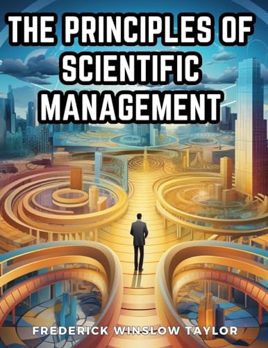 Imagen de archivo de The Principles of Scientific Management a la venta por GreatBookPrices