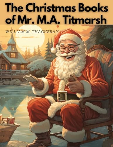 Stock image for The Christmas Books Of Mr. M.A. Titmarsh [Soft Cover ] for sale by booksXpress