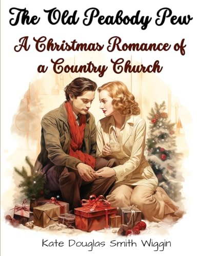 Stock image for The Old Peabody Pew: A Christmas Romance of a Country Church for sale by GreatBookPrices