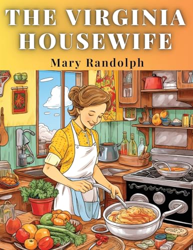 Imagen de archivo de The Virginia Housewife: Method is The Soul of Management a la venta por Book Deals