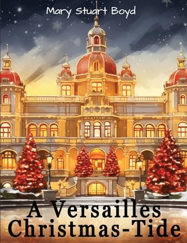 Stock image for A Versailles Christmas-Tide [Soft Cover ] for sale by booksXpress
