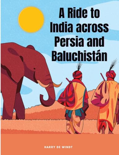 Stock image for A Ride to India across Persia and Baluchist ¡n [Soft Cover ] for sale by booksXpress