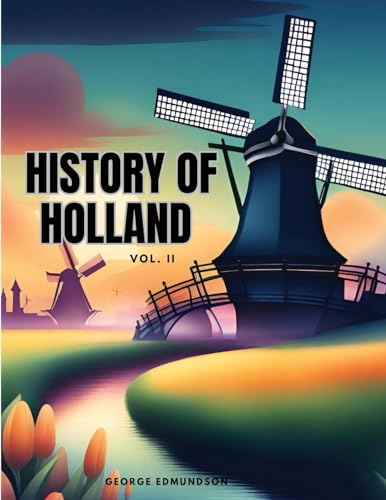 Stock image for HISTORY OF HOLLAND, Vol II for sale by California Books