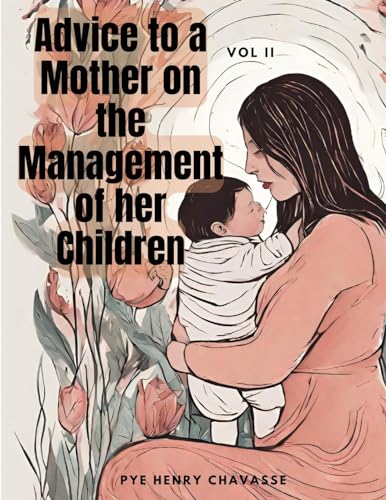 Beispielbild fr Advice to a Mother on the Management of her Children, Vol. II zum Verkauf von California Books