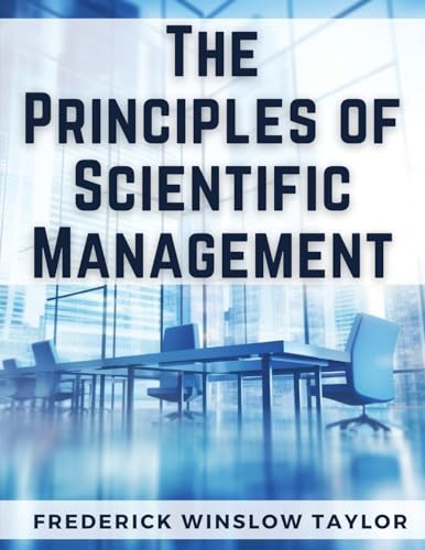 Beispielbild fr The Principles of Scientific Management zum Verkauf von GreatBookPrices