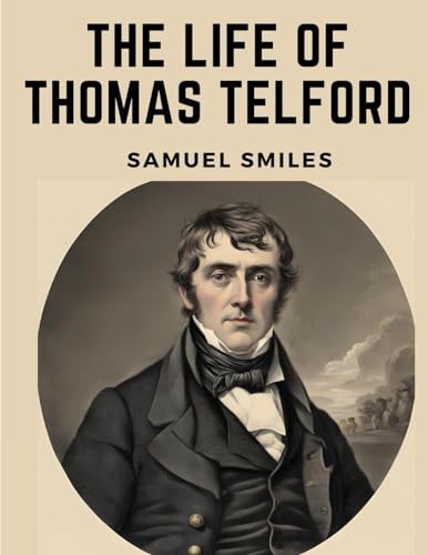 Imagen de archivo de The Life of Thomas Telford a la venta por GreatBookPrices