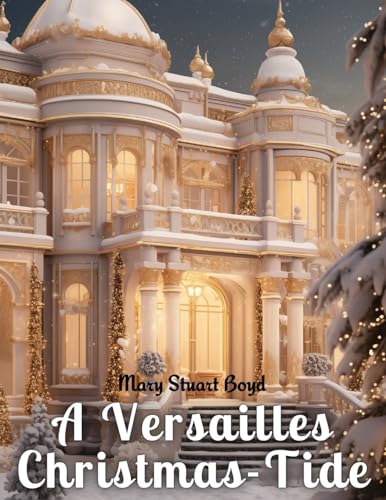 Stock image for A Versailles Christmas-Tide for sale by GreatBookPrices
