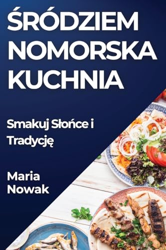 Imagen de archivo de r dziem nomorska Kuchnia: Smakuj Slo?ce i Tradycj? a la venta por THE SAINT BOOKSTORE