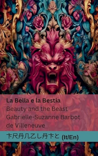 Beispielbild fr La Bella e la Bestia / Beauty and the Beast: Tranzlaty Italiano English zum Verkauf von GreatBookPrices