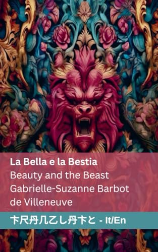 Stock image for La Bella e la Bestia / Beauty and the Beast: Tranzlaty Italiano English for sale by GreatBookPrices