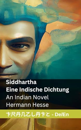 Imagen de archivo de Siddhartha - Eine Indische Dichtung / An Indian Novel: Tranzlaty Deutsch English (German Edition) a la venta por GF Books, Inc.