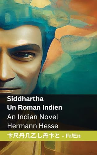 Beispielbild fr Siddhartha - Un Roman Indien / An Indian Novel: Tranzlaty Franaise English zum Verkauf von GreatBookPrices