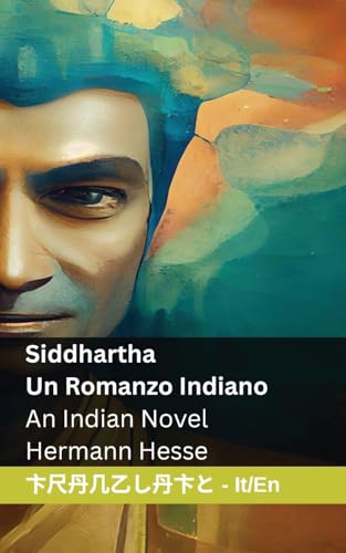 9781835661024: Siddhartha - Un Romanzo Indiano / An Indian Novel: Tranzlaty Italiano English