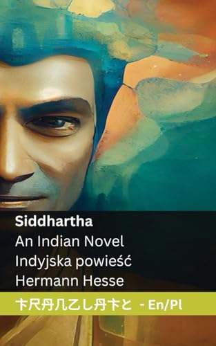 Stock image for Siddhartha - An Indian Novel / Indyjska powie?c: Tranzlaty English Polsku for sale by GreatBookPrices
