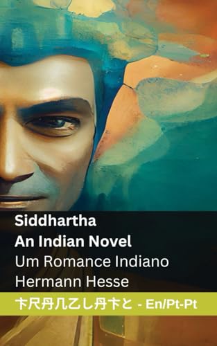 Beispielbild fr Siddhartha - An Indian Novel / Um Romance Indiano: Tranzlaty English Portugus zum Verkauf von GreatBookPrices