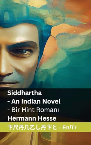 Stock image for Siddhartha - An Indian Novel / Bir Hint Roman?: Tranzlaty English Trke for sale by California Books