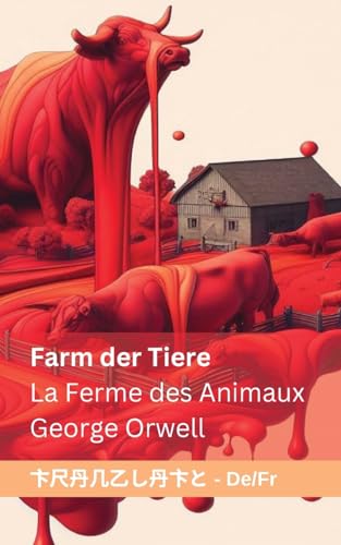 Stock image for Farm der Tiere / La Ferme des Animaux: Tranzlaty Deutsch Français for sale by THE SAINT BOOKSTORE