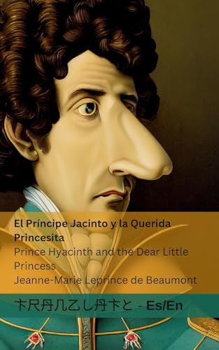 9781835661215: El Prncipe Jacinto y la Querida Princesita / Prince Hyacinth and the Dear Little Princess: Tranzlaty Espaol English (Spanish Edition)