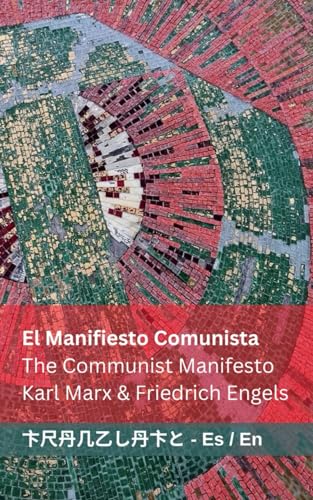 Imagen de archivo de El Manifiesto Comunista / The Communist Manifesto: Tranzlaty Espaol English (Spanish Edition) a la venta por California Books