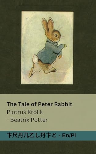 Stock image for The Tale of Peter Rabbit / Piotru Krlik : Tranzlaty English Polsku for sale by Smartbuy