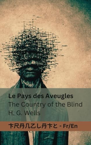Stock image for Le Pays des Aveugles / The Country of the Blind: Tranzlaty Franaise English (French Edition) for sale by Books Unplugged