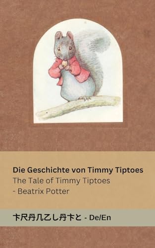Beispielbild fr Die Geschichte von Timmy Tiptoes / The Tale of Timmy Tiptoes: Tranzlaty Deutsch English zum Verkauf von GreatBookPrices