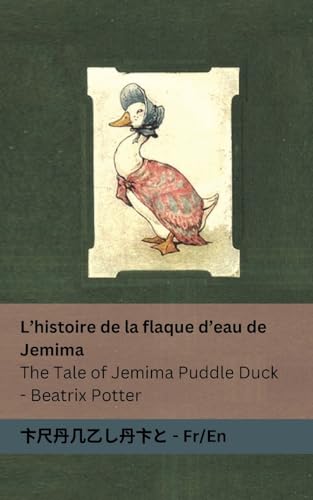 Beispielbild fr L'histoire de la flaque d'eau de Jemima / The Tale of Jemima Puddle Duck: Franaise / English zum Verkauf von GreatBookPrices