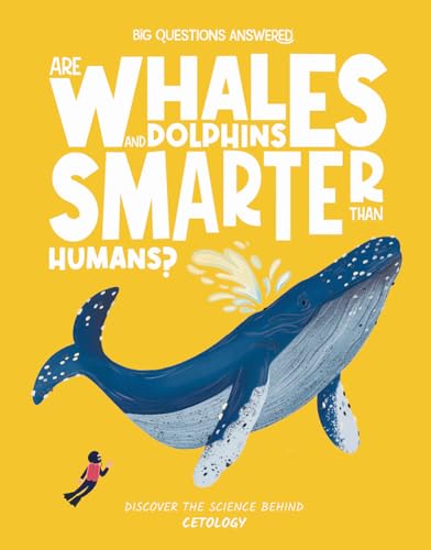 Imagen de archivo de Are Whales and Dolphins Smarter Than Humans?: Discover the Science Behind Cetology (The Big Questions Answered) a la venta por Buchpark