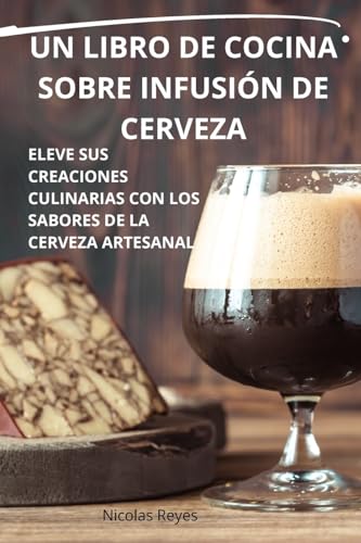 Stock image for Un Un Libro de Cocina Sobre Infusi?n de Cerveza for sale by PBShop.store US