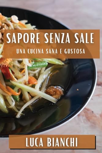 Imagen de archivo de Sapore Senza Sale a la venta por PBShop.store US