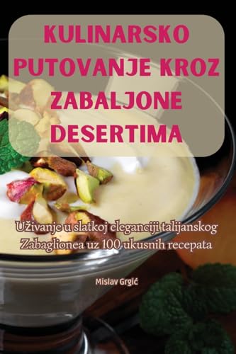 Stock image for Kulinarsko Putovanje Kroz Zabaljone Desertima for sale by PBShop.store US