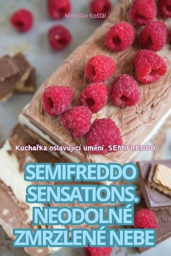 Stock image for Semifreddo Sensations. Neodoln? Zmrzlen? Nebe for sale by PBShop.store US