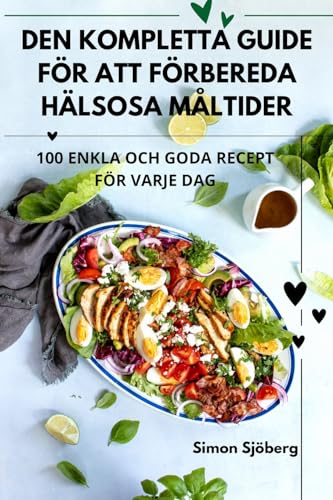 Stock image for Den Kompletta Guide F r Att F rbereda Hälsosa Måltider for sale by THE SAINT BOOKSTORE