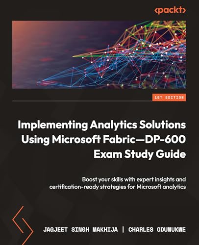 Beispielbild fr Implementing Analytics Solutions Using Microsoft Fabric?DP-600 Exam Study Guide: Boost your skills with expert insights and certification-ready strategies for Microsoft analytics zum Verkauf von Ria Christie Collections