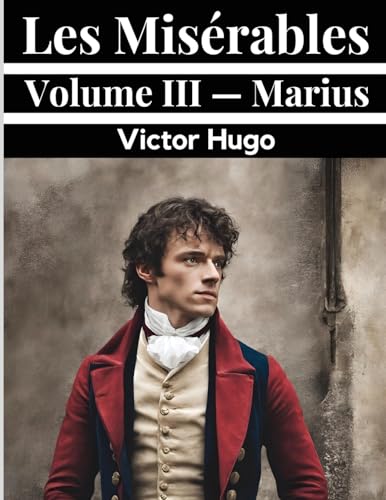 Beispielbild fr Les Misrables Volume III - Marius zum Verkauf von California Books