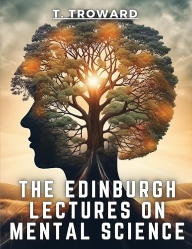 Stock image for The Edinburgh Lectures on Mental Science for sale by GreatBookPrices