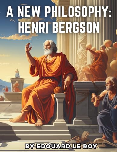 Imagen de archivo de A New Philosophy: Henri Bergson [Soft Cover ] a la venta por booksXpress